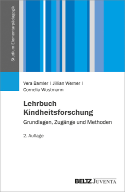 Lehrbuch Kindheitsforschung von Bamler,  Vera, Werner,  Jillian, Wustmann,  Cornelia