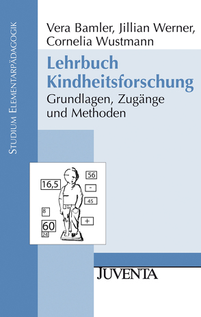 Lehrbuch Kindheitsforschung von Bamler,  Vera, Werner,  Jillian, Wustmann,  Cornelia