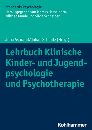 Lehrbuch Klinische Kinder- und Jugendpsychologie und Psychotherapie von Asbrand,  Julia, Deserno,  Lorenz, Döpfner,  Manfred, Equit,  Monika, Haid-Stecher,  Nina, Hanisch,  Charlotte, Hartmann,  Daniela, Hasselhorn,  Marcus, Hechler,  Tanja, Hönig,  Judith, In-Albon,  Tina, Kamp-Becker,  Inge, Katzenstein,  Henriette, Klitzing,  Kai von, Knappe,  Susanne, Kraus,  Laura, Kunde,  Wilfried, Langmann,  Anika, Lemola,  Sakari, Lindenberg,  Katajun, Lohaus,  Arnold, Lutz,  Wolfgang, Munsch,  Simone, Platt,  Belinda, Popp,  Lukka, Rach,  Hannah, Reck,  Corinna, Retzlaff,  Rüdiger, Rubel,  Julian, Sachser,  Cedric, Schlarb,  Angelika, Schmitz,  Julian, Schneider,  Silvia, Schoppmann,  Johanna, Schwenck,  Christina, Seehagen,  Sabine, Sevecke,  Kathrin, Simons,  Michael, Stroth,  Sanna, Sydow,  Kirsten von, Ufer,  Thomas, Urban-Stahl,  Ulrike, Viefhaus,  Paula, Wartberg,  Lutz, Werner,  Anika, White,  Lars, Woitecki,  Katrin, Wyssen,  Andrea, Zemp,  Martina, Zietlow,  Anna-Lena