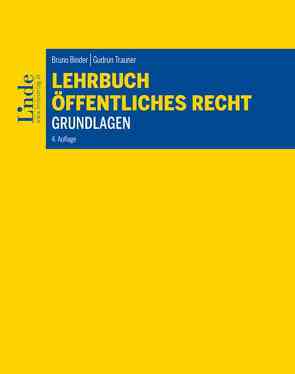 Lehrbuch Öffentliches Recht – Grundlagen von Binder,  Bruno, Trauner,  Gudrun