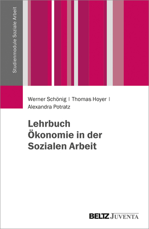 Lehrbuch Ökonomie in der Sozialen Arbeit von Hoyer,  Thomas, Potratz,  Alexandra, Schönig,  Werner