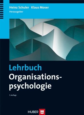 Lehrbuch Organisationspsychologie von Moser,  Klaus, Schuler,  Heinz