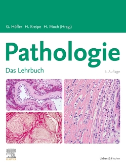 Lehrbuch Pathologie von Höfler,  Gerald, Kreipe,  Hans, Moch,  Holger