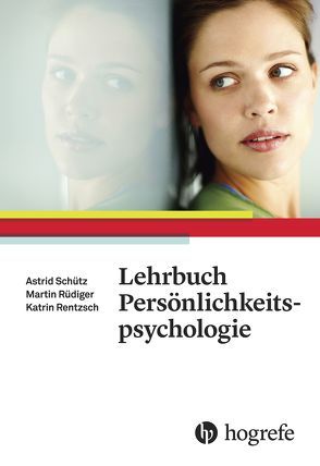 Lehrbuch Persönlichkeitspsychologie von Rentzsch,  Katrin, Rüdiger,  Martin, Schütz,  Astrid