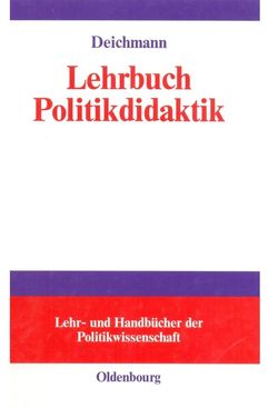 Lehrbuch Politikdidaktik von Deichmann,  Carl