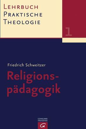 Lehrbuch Praktische Theologie / Religionspädagogik von Schweitzer,  Friedrich