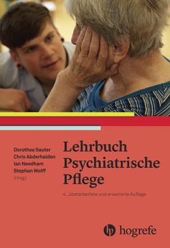 Lehrbuch Psychiatrische Pflege von Abderhalden,  Christoph, Needham,  Ian, Sauter,  Dorothea, Wolff,  Stephan