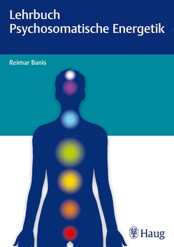 Lehrbuch Psychosomatische Energetik von Banis,  Reimar