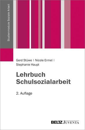 Lehrbuch Schulsozialarbeit von Ermel,  Nicole, Haupt,  Stephanie, Stüwe,  Gerd