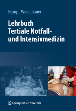 Lehrbuch Tertiale Notfall- und Intensivmedizin von Hamp,  Thomas, Laggner,  A., Sitzwohl,  C., Weidenauer,  David