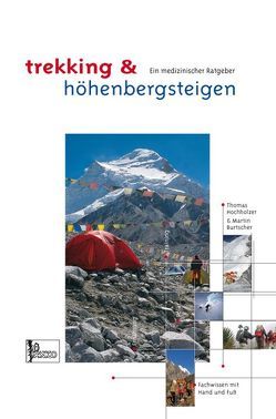 Lehrbuch „Trekking & Expeditionsbergsteigen“ von Burtscher,  Martin, Hochholzer,  Thomas