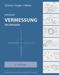 Lehrbuch „Vermessung – Fachwissen“ von Engler,  Andreas, Schütze,  Bettina, Weber,  Harald