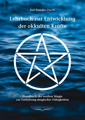 Lehrbuch zur Entwicklung der okkulten Kräfte von Brandler-Pracht,  Karl, Hartmann,  Paul