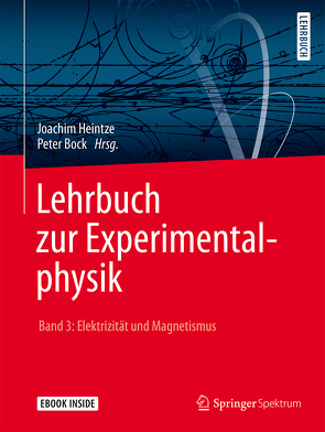 Lehrbuch zur Experimentalphysik Band 3: Elektrizität und Magnetismus von Bock,  Peter, Heintze,  Joachim, Pyrlik,  Jörg