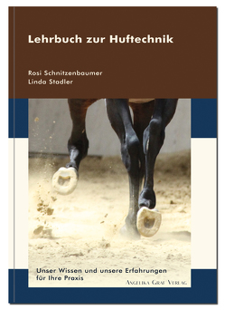 Lehrbuch zur Huftechnik von Schnitzenbaumer,  Rosi, Stadler,  Linda