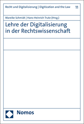 Lehre der Digitalisierung in der Rechtswissenschaft von Schmidt,  Mareike, Trute,  Hans-Heinrich