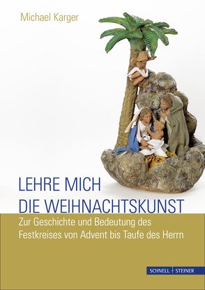 Lehre mich die Weihnachtskunst von Karger,  Michael