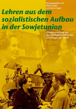 Lehren aus dem sozialistischen Aufbau in der Sowjetunion von Engel,  Stefan, Jäger,  Rainer