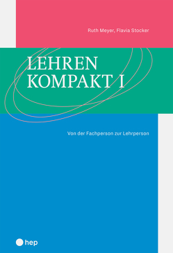 Lehren kompakt I von Meyer,  Ruth, Stocker,  Flavia