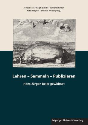 Lehren – Sammeln – Publizieren von Beran,  Jonas, Einicke,  Ralph, Schimpff,  Volker, Wagner,  Karin, Weber,  Thomas