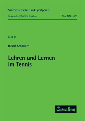 Lehren und Lernen im Tennis von Schneider,  Hubert