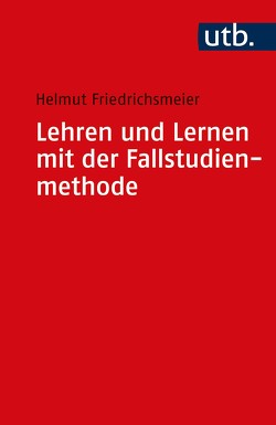 Lehren und Lernen mit der Fallstudienmethode von Friedrichsmeier,  Helmut
