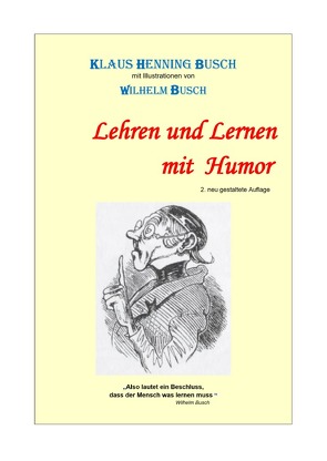 Lehren und Lernen mit Humor von Prof. Dr. sc. nat. Busch,  Klaus Henning