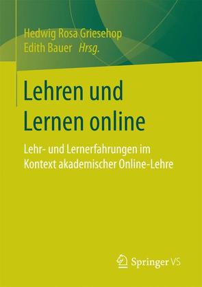 Lehren und Lernen online von Bauer,  Edith, Griesehop,  Hedwig Rosa