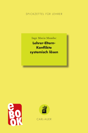 Lehrer-Eltern-Konflikte systemisch lösen von Mandac,  Inge Maria