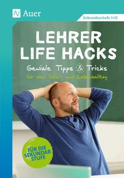 Lehrer Life Hacks Sekundarstufe von Verlag,  Auer