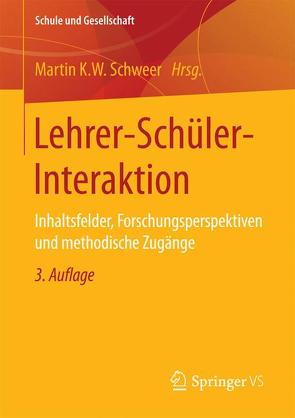 Lehrer-Schüler-Interaktion von Schweer,  Martin K. W.