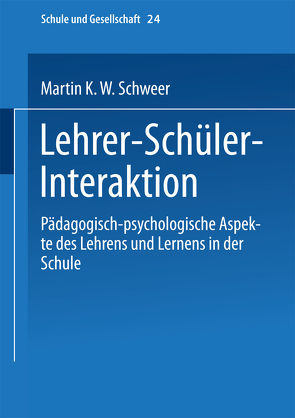 Lehrer-Schüler-Interaktion von Schweer,  Martin K. W.