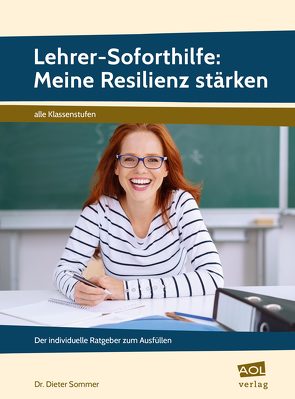 Lehrer-Soforthilfe: Meine Resilienz stärken von Sommer,  Dieter
