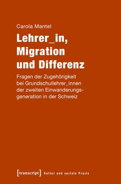 Lehrer_in, Migration und Differenz von Mantel,  Carola