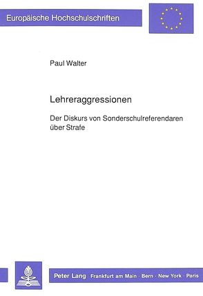 Lehreraggressionen von Walter,  Paul