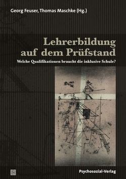 Lehrerbildung auf dem Prüfstand von Baldus,  Marion, Barth,  Ulrike, Dorrance,  Carmen, Drechsler,  Christiane, Eichholz,  Reinald, Feuser,  Georg, Feyerer,  Ewald, Greving,  Heinrich, Kaschubowski,  Götz, Klauß ,  Theo, Maschke,  Thomas, Prammer,  Wilfried, Prammer-Semmler,  Eva, Wilhelm,  Marianne, Ziemen,  Kerstin