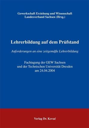 Lehrerbildung auf dem Prüfstand von Gewerkschaft Erziehung u. Wissenschaft Landesverband Sachsen