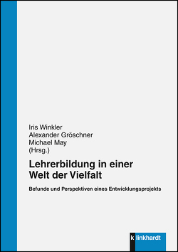 Lehrerbildung in einer Welt der Vielfalt von Gröschner,  Alexander, May,  Michael, Winkler,  Iris