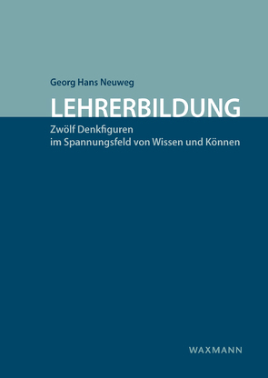 Lehrerbildung von Neuweg,  Georg Hans