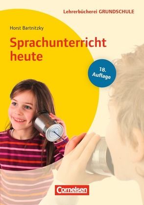 Lehrerbücherei Grundschule / Sprachunterricht heute (18. Auflage) von Bartnitzky,  Horst, Hüning,  Gabriele, Metzger,  Klaus Martin