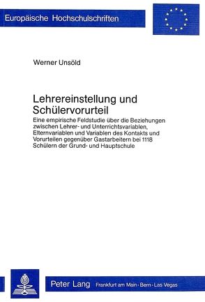 Lehrereinstellung und Schülervorurteil von Unsöld,  Werner