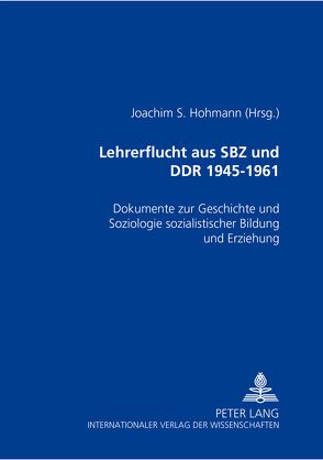 Lehrerflucht aus SBZ und DDR 1945-1961 von Möslein-Hohmann,  Ingrid