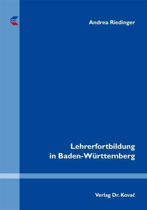 Lehrerfortbildung in Baden-Württemberg von Riedinger,  Andrea