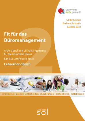 Lehrerhandbuch Fit für das Büromanagement LF 5-8 (Band 2) von Aubertin,  Barbara, Bach,  Bärbel, Brämer,  Ulrike
