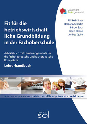 Lehrerhandbuch Fit für die betriebswirtschaftliche Grundbildung von Aubertin,  Barbara, Bach,  Bärbel, Blesius,  Karin, Brämer,  Ulrike, Quint,  Andrea