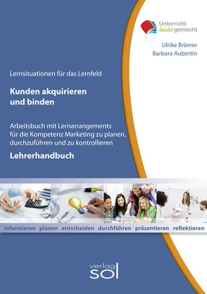 Lehrerhandbuch Kunden akquirieren und binden von Aubertin,  Barbara, Brämer,  Ulrike