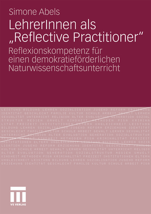 LehrerInnen als „Reflective Practitioner“ von Abels,  Simone