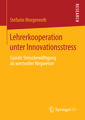 Lehrerkooperation unter Innovationsstress von Morgenroth,  Stefanie