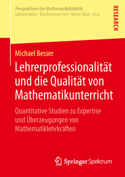 Lehrerprofessionalität und die Qualität von Mathematikunterricht von Besser,  Michael
