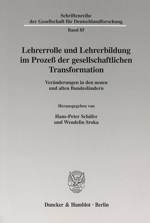 Lehrerrolle und Lehrerbildung im Prozeß der gesellschaftlichen Transformation. von Schäfer,  Hans-Peter, Sroka,  Wendelin